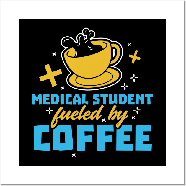 Medical student needs coffee and caffeine Wall Art by voidea